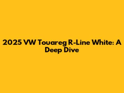 2025 VW Touareg R-Line White: A Deep Dive