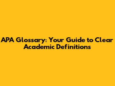 APA Glossary: Your Guide to Clear Academic Definitions