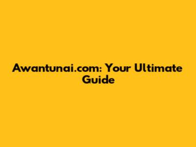Awantunai.com: Your Ultimate Guide
