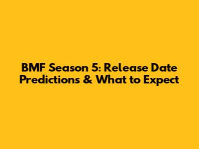 BMF Season 5: Release Date Predictions & What to Expect