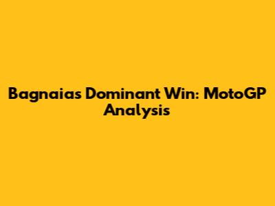 Bagnaia's Dominant Win: MotoGP Analysis