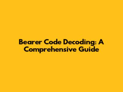 Bearer Code Decoding: A Comprehensive Guide