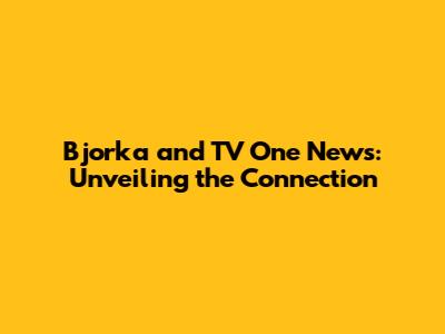 Bjorka and TV One News: Unveiling the Connection