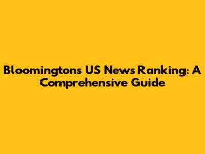 Bloomington's US News Ranking: A Comprehensive Guide