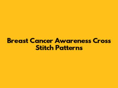 Breast Cancer Awareness Cross Stitch Patterns