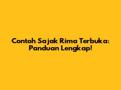 Contoh Sajak Rima Terbuka: Panduan Lengkap!