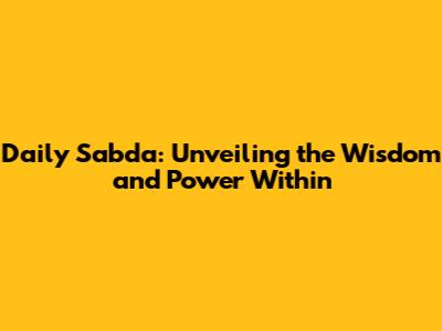 Daily Sabda: Unveiling the Wisdom and Power Within