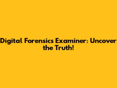 Digital Forensics Examiner: Uncover the Truth!