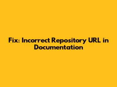 Fix: Incorrect Repository URL in Documentation