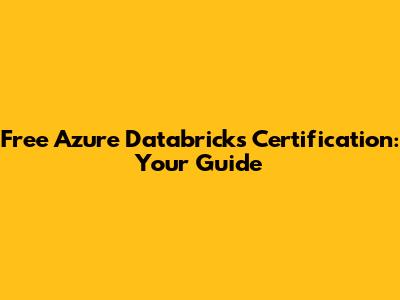 Free Azure Databricks Certification: Your Guide