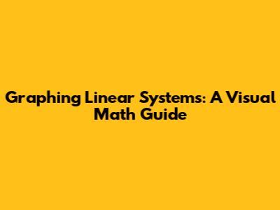 Graphing Linear Systems: A Visual Math Guide