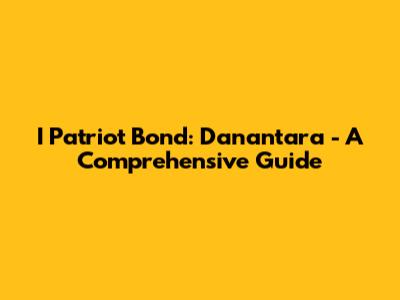 I Patriot Bond: Danantara - A Comprehensive Guide
