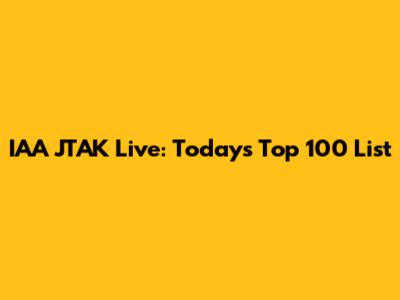 IAA JTAK Live: Today's Top 100 List
