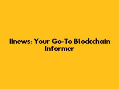 IInews: Your Go-To Blockchain Informer