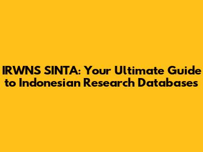 IRWNS SINTA: Your Ultimate Guide to Indonesian Research Databases