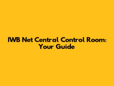 IWB Net Central Control Room: Your Guide