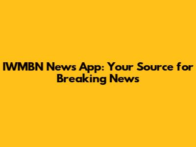 IWMBN News App: Your Source for Breaking News
