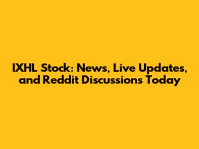 IXHL Stock: News, Live Updates, and Reddit Discussions Today
