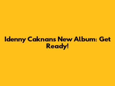 Idenny Caknan's New Album: Get Ready!