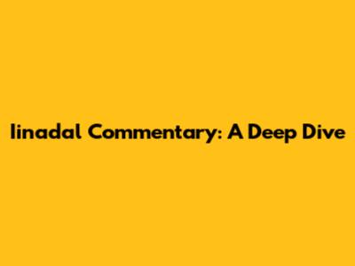 Iinadal Commentary: A Deep Dive