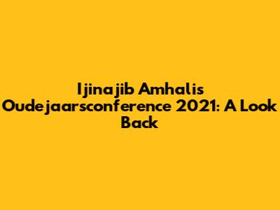 Ijinajib Amhali's Oudejaarsconference 2021: A Look Back