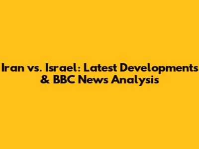 Iran vs. Israel: Latest Developments & BBC News Analysis