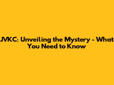 JVKC: Unveiling the Mystery - What You Need to Know