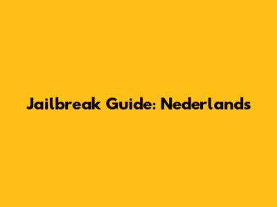 Jailbreak Guide: Nederlands