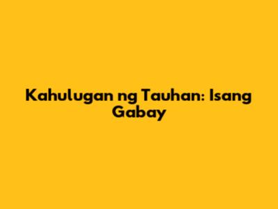 Kahulugan ng Tauhan: Isang Gabay
