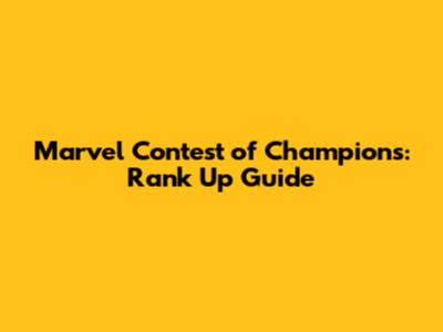 Marvel Contest of Champions: Rank Up Guide