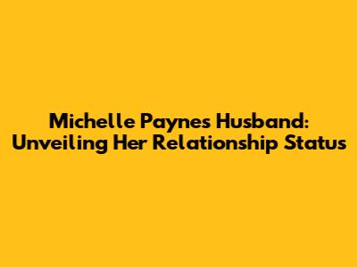 Michelle Payne's Husband: Unveiling Her Relationship Status