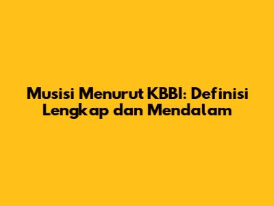 Musisi Menurut KBBI: Definisi Lengkap dan Mendalam