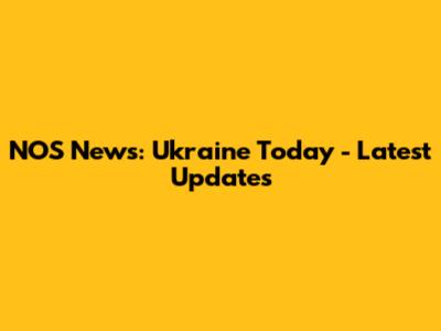 NOS News: Ukraine Today - Latest Updates