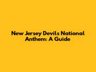 New Jersey Devils National Anthem: A Guide