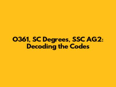 O361, SC Degrees, SSC AG2: Decoding the Codes