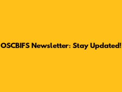 OSCBIFS Newsletter: Stay Updated!
