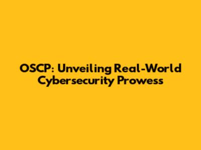 OSCP: Unveiling Real-World Cybersecurity Prowess