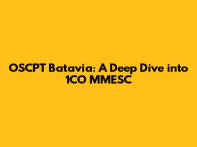 OSCPT Batavia: A Deep Dive into 1CO MMESC