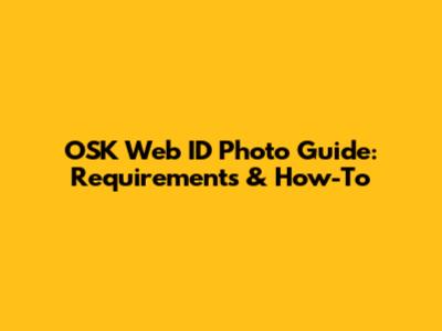 OSK Web ID Photo Guide: Requirements & How-To