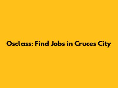 Osclass: Find Jobs in Cruces City