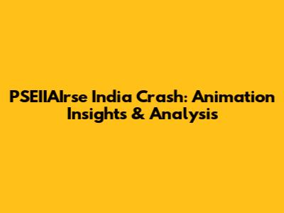 PSEIIAIrse India Crash: Animation Insights & Analysis