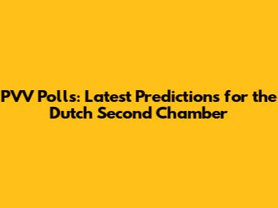 PVV Polls: Latest Predictions for the Dutch Second Chamber