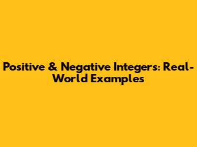 Positive & Negative Integers: Real-World Examples