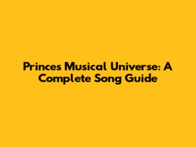 Prince's Musical Universe: A Complete Song Guide
