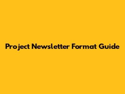 Project Newsletter Format Guide