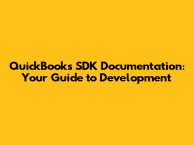 QuickBooks SDK Documentation: Your Guide to Development