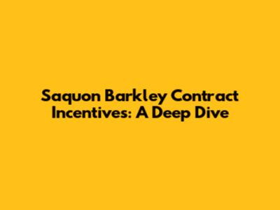 Saquon Barkley Contract Incentives: A Deep Dive
