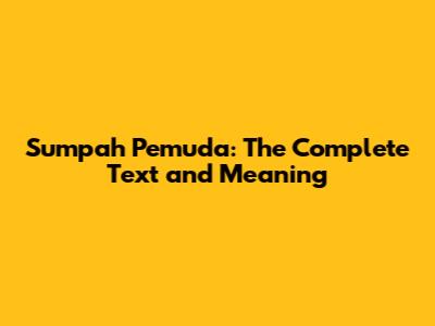 Sumpah Pemuda: The Complete Text and Meaning