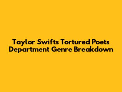Taylor Swift's 'Tortured Poets Department' Genre Breakdown