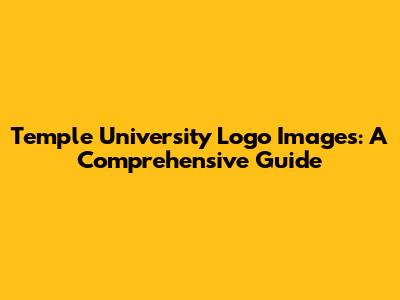 Temple University Logo Images: A Comprehensive Guide
